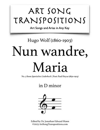WOLF: Nun wandre, Maria (transposed to D minor) (arr. ArtSongTranspositions.com)