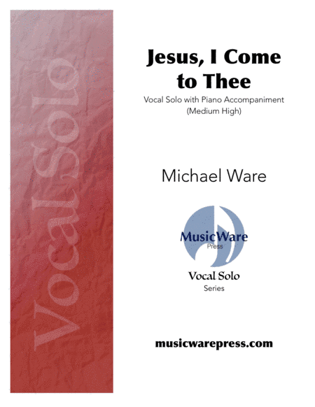 Jesus, I Come to Thee (Medium High Voice)