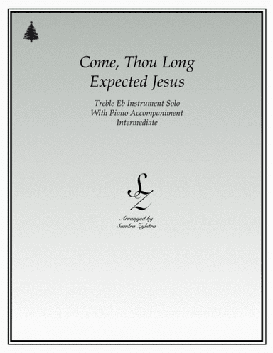 Come, Thou Long Expected Jesus (treble Eb instrument solo) (arr. Sandra Zylstra)