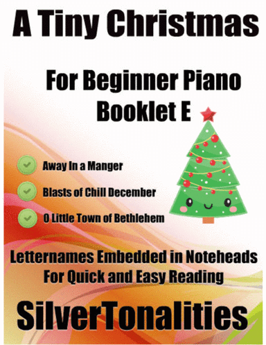 A Tiny Christmas for Beginner Piano Booklet E (arr. SilverTonalities)