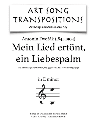 DVORÁK: Mein Lied ertönt, ein Liebespsalm, Op. 55 no. 1 (transposed to E minor) (arr. ArtSongTranspositions.com)