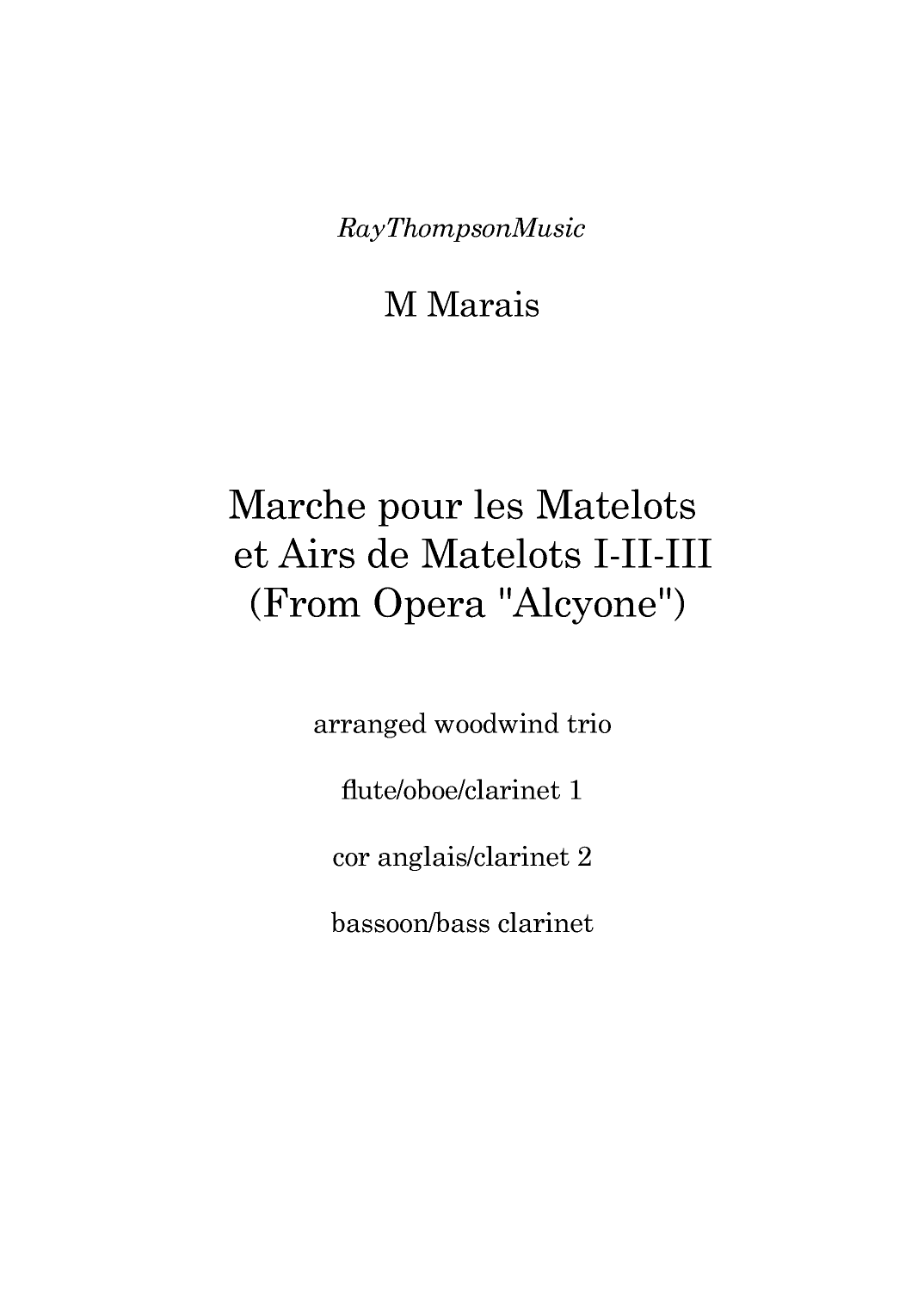 Marais: Marche pour les Matelots  (Masters in this Hall) et Airs de Matelots I-II-III -wind trio (arr. Ray Thompson)
