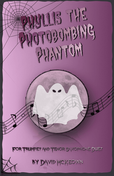 Phyllis the Photobombing Phantom, Halloween Duet for Trumpet and Tenor Saxophone