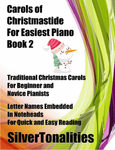 Carols of Christmastide for Easiest Piano Book 2 (arr. SilverTonalities)