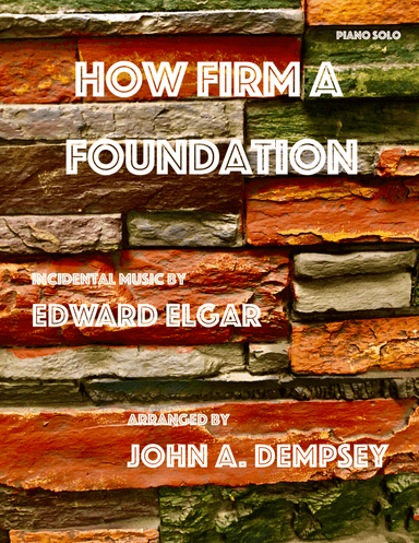 How Firm a Foundation (Piano Solo) (arr. John A. Dempsey)