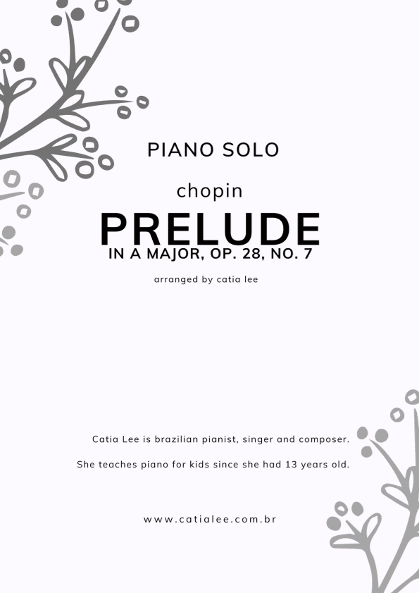 Prelude in A Major - Op 28, n 7 - Chopin for Piano solo (arr. Catia Lee)