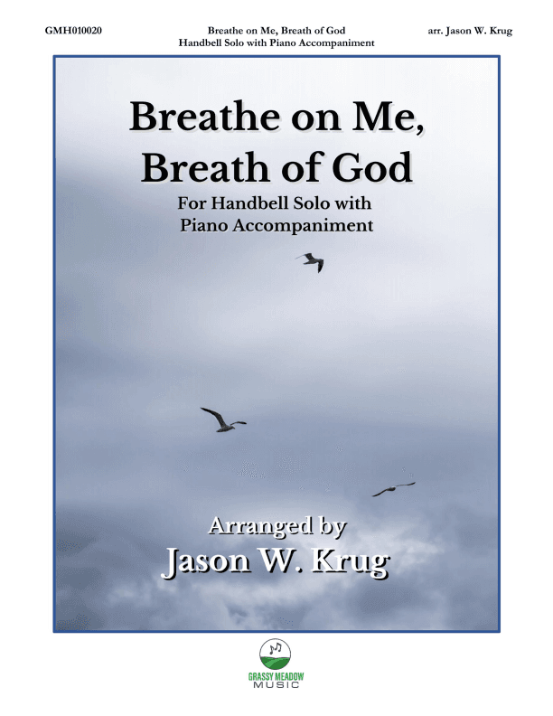 Breathe on Me, Breath of God (for handbell solo with piano accompaniment) (arr. Jason W. Krug)