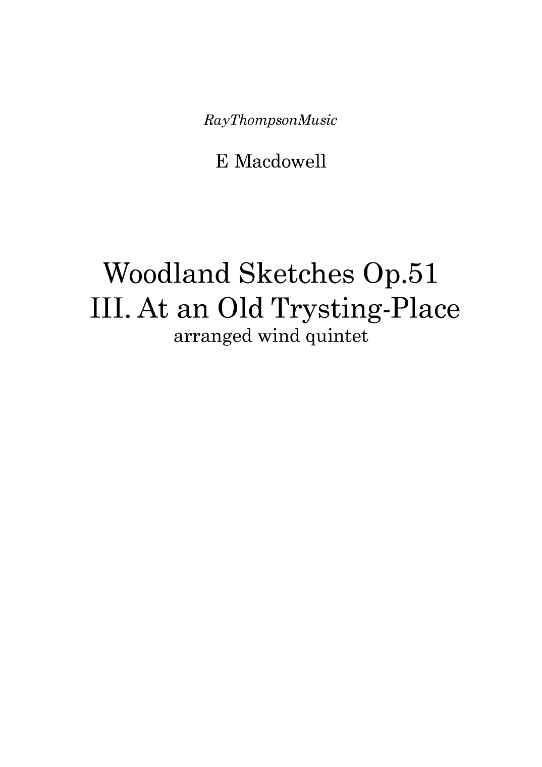 MacDowell: Woodland Sketches Op.51 No.3 "At an Old Trysting Place" - wind quintet (arr. Ray Thompson)