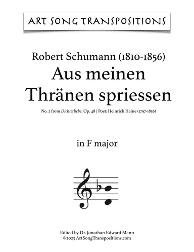 SCHUMANN: Aus meinen Thränen spriessen, Op. 48 no. 2 (transposed to F major and E major) (arr. ArtSongTranspositions.com)
