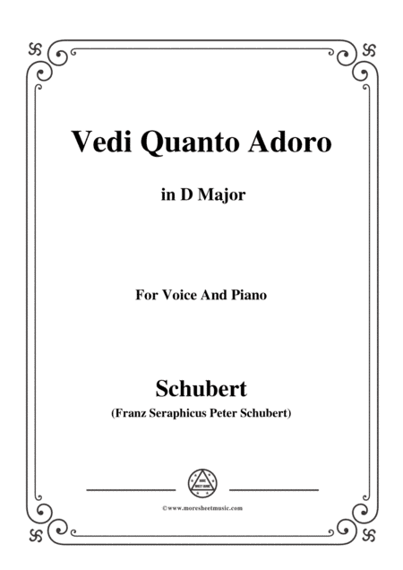 Schubert-Vedi Quanto Adoro,in D Major,for Voice&Piano (arr. MSM)