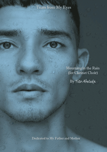 Tears from My Eyes: Mourning in the Rain (For Clarinet Choir)