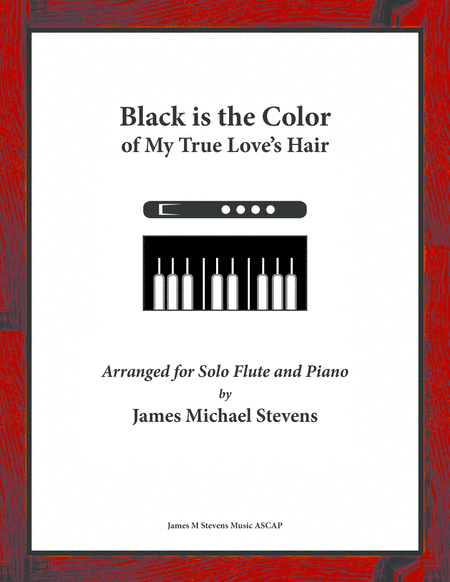 Black is the Color of My True Love's Hair - Flute & Piano Arrangement (arr. James Michael Stevens)