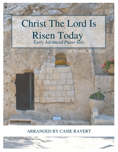 Christ the Lord Is Risen (arr. Casie Ravert)