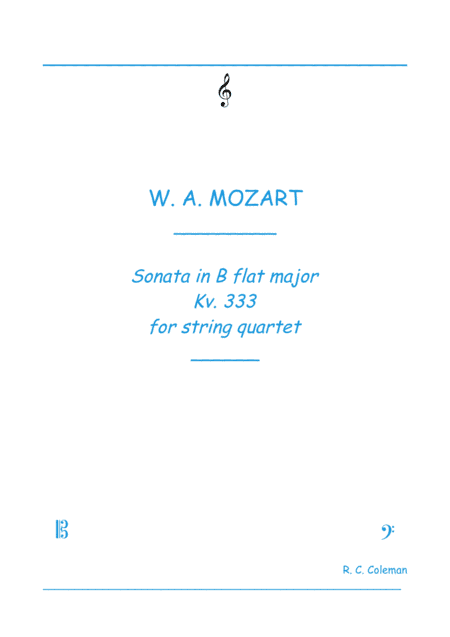 Mozart Sonata kv. 333 for String quartet (arr. R. C. Coleman)