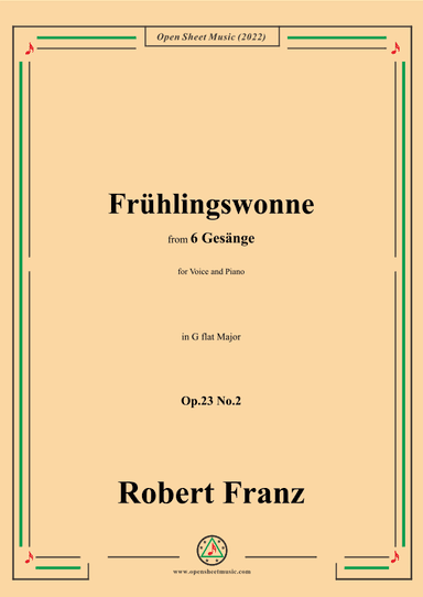 Franz-Fruhlingswonne,in G flat Major,Op.23 No.2,for Voice and Piano (arr. OSM Press)