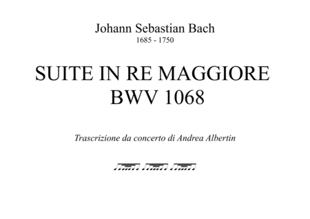 Suite in D Major BWV 1068, arrangement for organ (arr. Andrea Albertin)