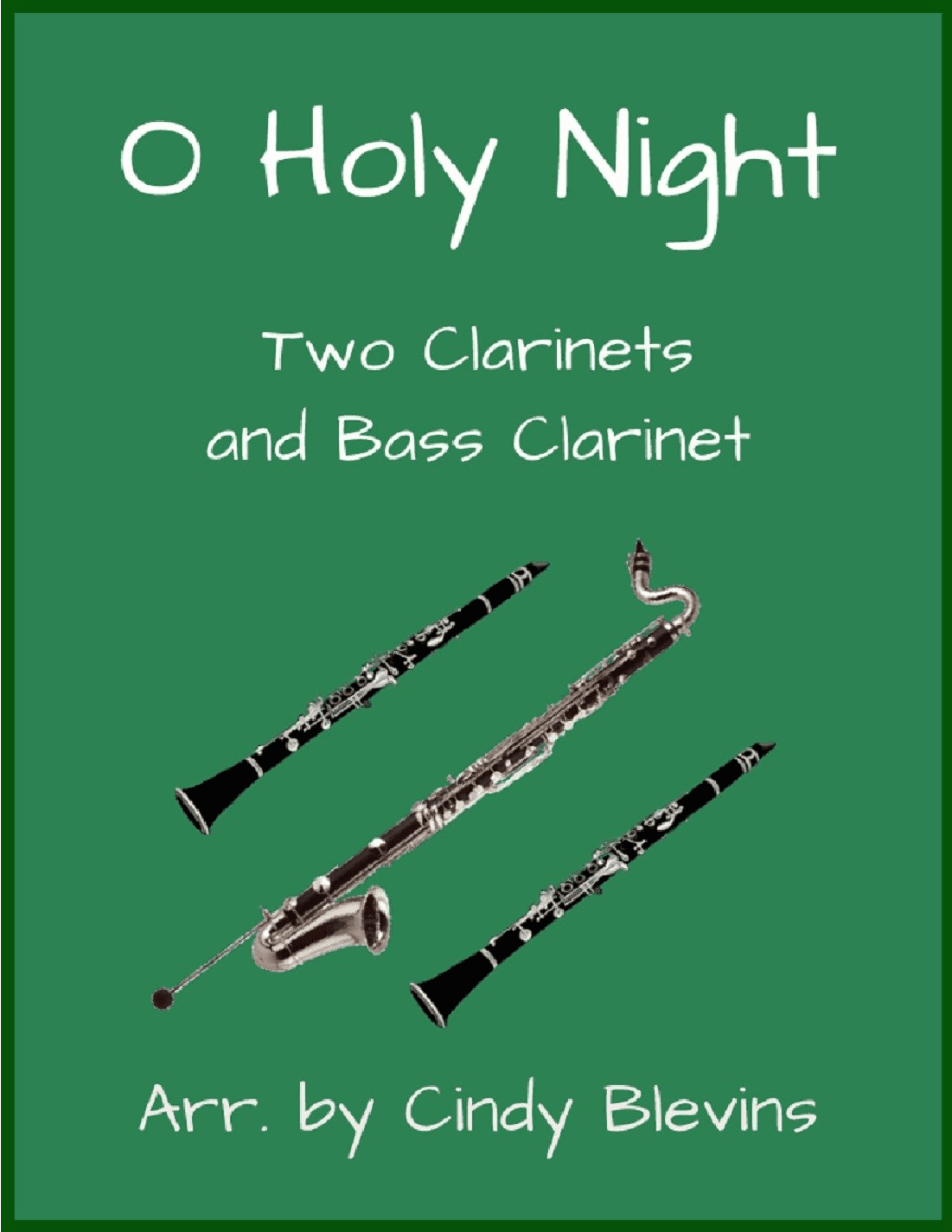 O Holy Night, for Two Clarinets and Bass Clarinet (arr. Cindy Blevins)