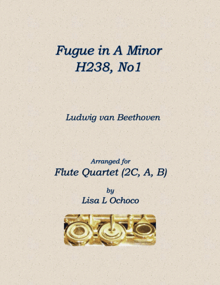 Fugue H238, No1 for Flute Quartet (2C, A, B) (arr. Lisa L Ochoco)