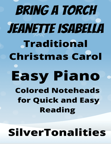 Bring a Torch Jeanette Isabella Easy Piano Sheet Music with Colored Notation (arr. SilverTonalities)