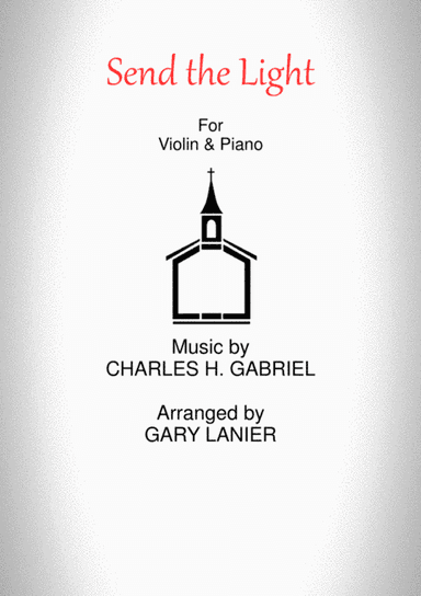 SEND THE LIGHT (Violin & Piano) (arr. Gary Lanier)