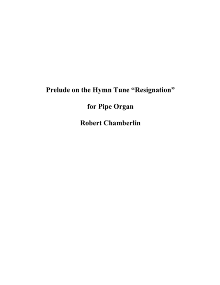 Prelude on the Hymn Tune "Resignation" (arr. Robert Chamberlin)