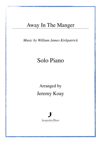 Away In The Manger (Solo Piano) (arr. Jeremy Koay)