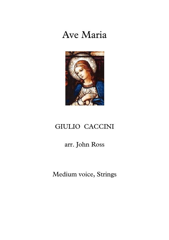 Ave Maria (Caccini) (Medium voice, Strings) (arr. John Ross)