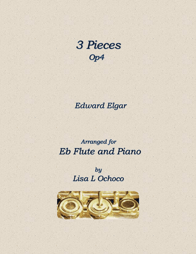 3 Pieces Op4 for Eb Flute and Piano (arr. Lisa L Ochoco)