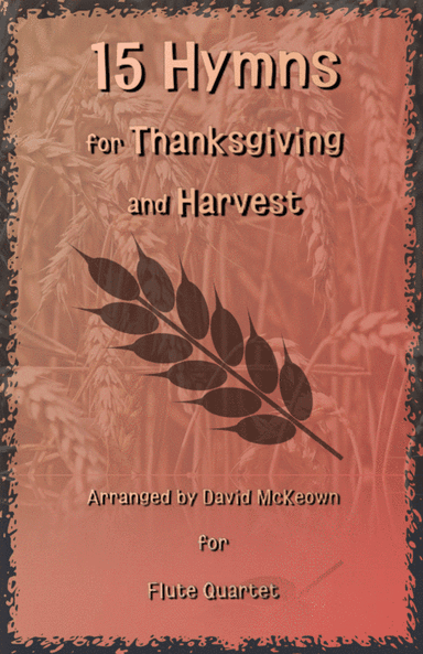 15 Favourite Hymns for Thanksgiving and Harvest for Flute Quartet (arr. David McKeown)