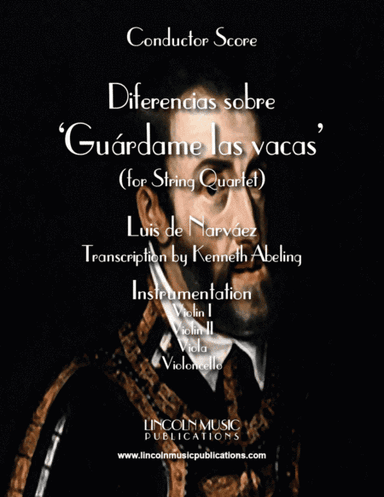 Narvaez - Guardame las vacas (for String Quartet) (arr. Kenneth Abeling)