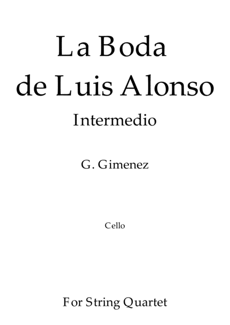 La Boda de Luis Alonso - G. Gimenez - For String Quartet (Cello) (arr. Daniel de la Rosa Oliva)