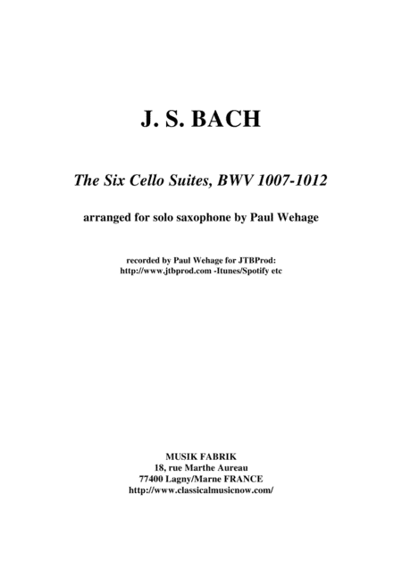 J.S. Bach: Six "Cello" Suites, arranged for solo saxophone by Paul Wehage (arr. Paul Wehage)