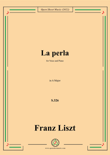 Liszt-La perla,S.326,in A Major,for Voice and Piano (arr. OSM Press)