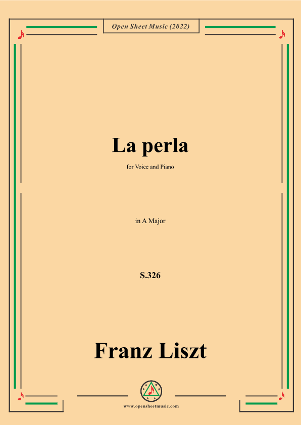 Liszt-La perla,S.326,in A Major,for Voice and Piano (arr. OSM Press)