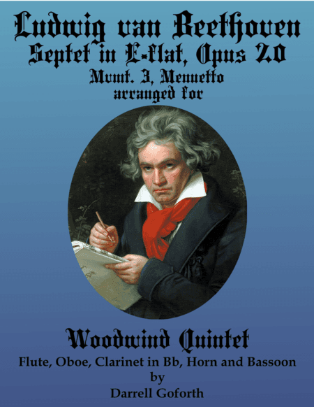 Beethoven: Septet in E-flat Major arranged for Woodwind Quintet, Mvmt. 3, Menuet (arr. Darrell Goforth)