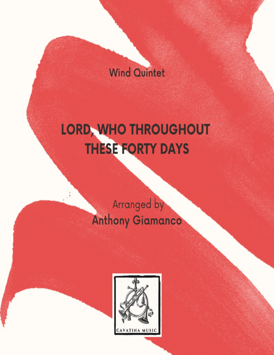 LORD, WHO THROUGHOUT THESE FORTY DAYS - Wind Quintet (arr. Anthony Giamanco)