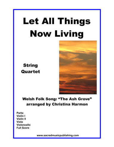 Let All Things Now Living – String Quartet (arr. Christina Harmon)