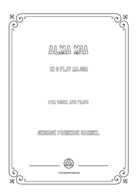 Handel-Alma mia in G flat Major,for Voice and Piano (arr. MSM)