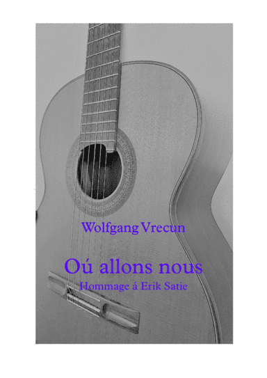 Où nous allons - Hommage á Erik Satie