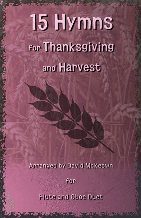 15 Favourite Hymns for Thanksgiving and Harvest for Flute and Oboe Duet (arr. David McKeown)