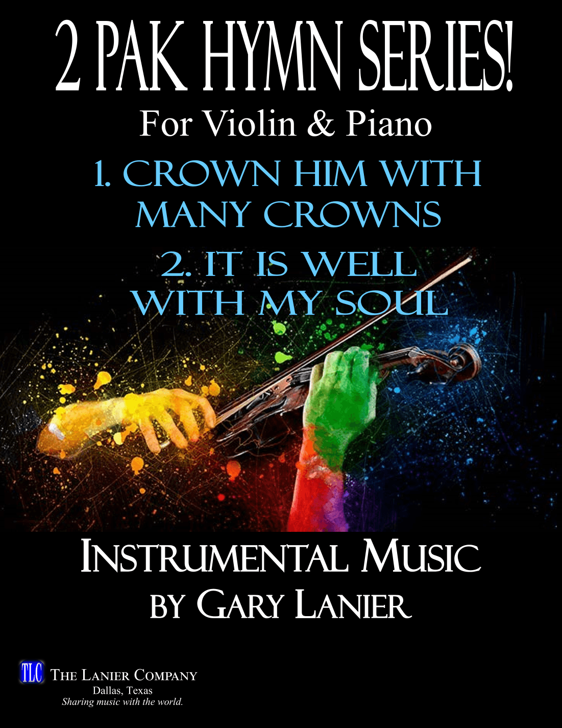2 PAK HYMN SERIES! CROWN HIM WITH MANY CROWNS & IT IS WELL, Violin & Piano (Score & Parts) (arr. Gary Lanier)