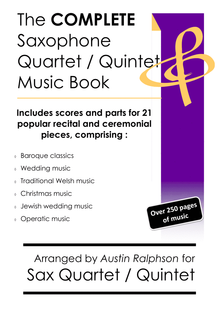 COMPLETE Sax Quartet and Sax Quintet Music Book - pack of 21 essential pieces: wedding, Christmas (arr. Austin Ralphson)
