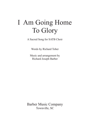 I Am Going Home To Glory (SATB)