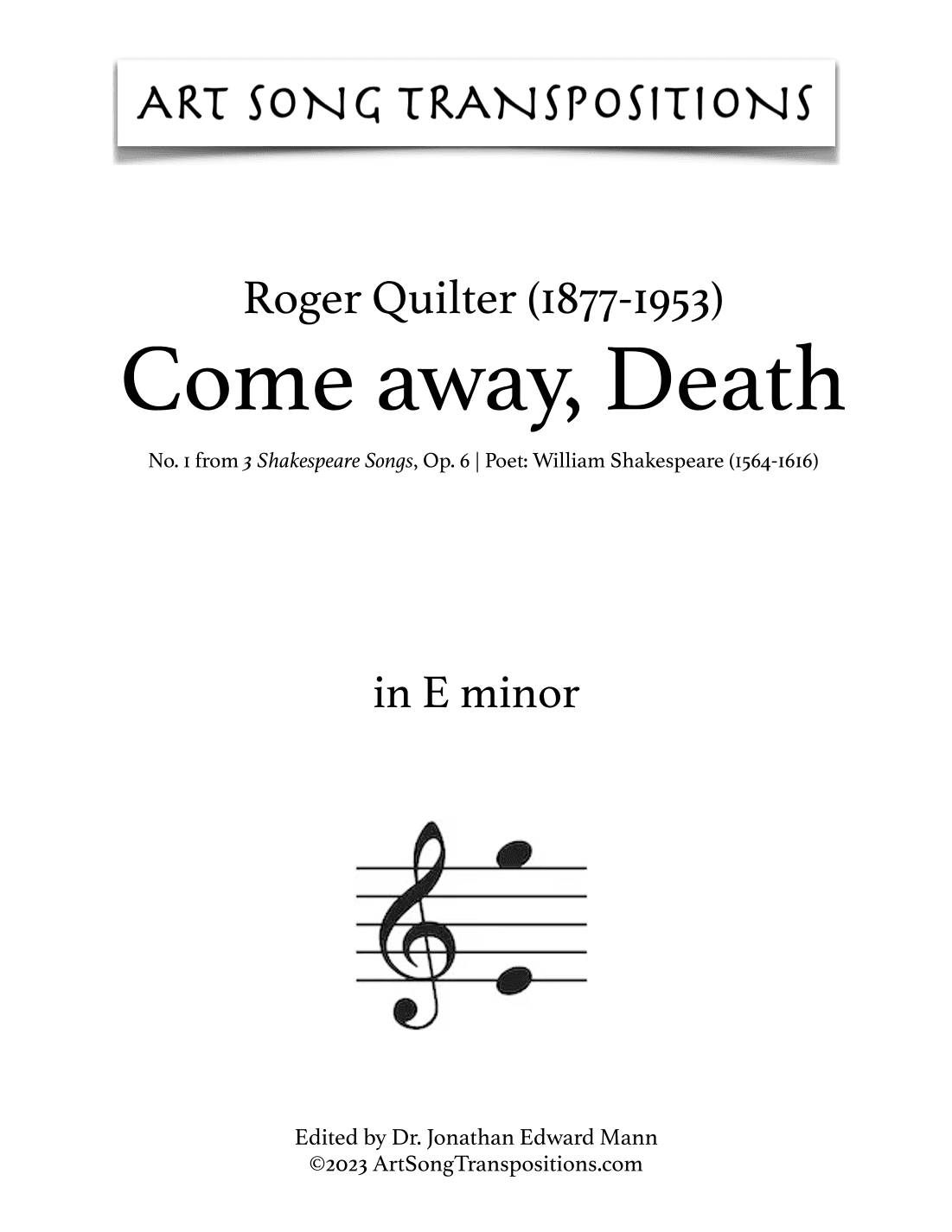 QUILTER: Come away, Death (transposed to 9 keys: E, E-flat, D, C-sharp, C, B, B-flat, A, A-flat min) (arr. ArtSongTranspositions.com)