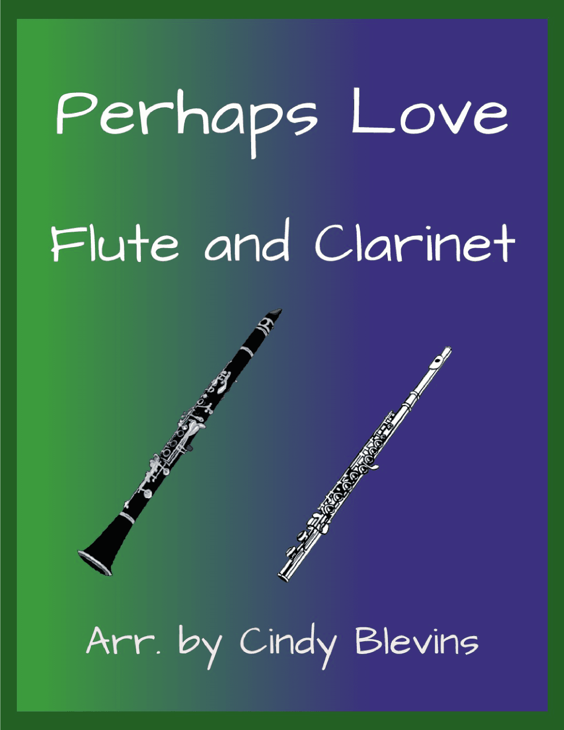 Perhaps Love (arr. Cindy Blevins)