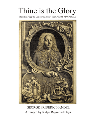 Thine is the Glory (See the Conqu'ring Hero) for Flute Choir (arr. Ralph Raymond Hays)