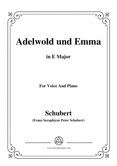 Schubert-Adelwold und Emma,in E Major,for Voice&Piano (arr. MSM)