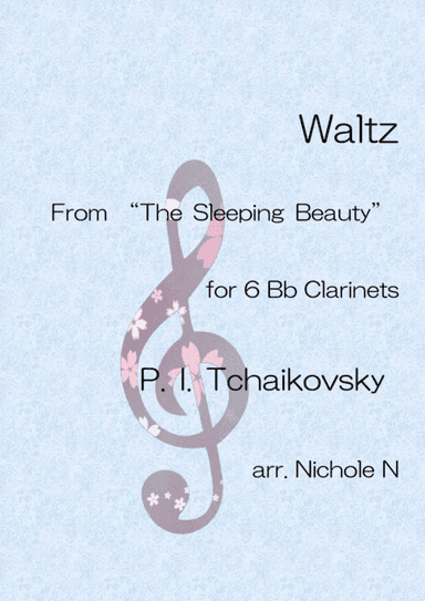 Waltz from "The Sleeping Beauty" for 6 Bb Clarinets (arr. Nichole N)