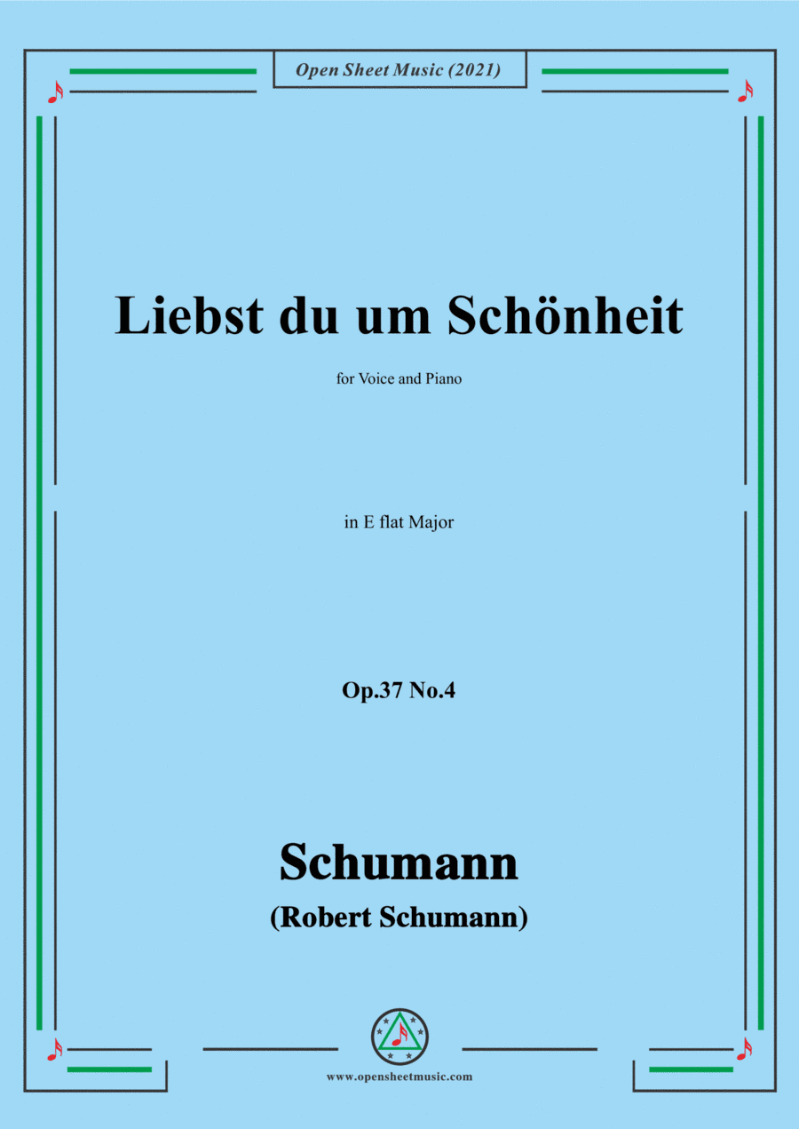 Schumann-Liebst du um Schonheit,Op.37 No.4,in E flat Major,for Voice and Piano (arr. Open Cloud)