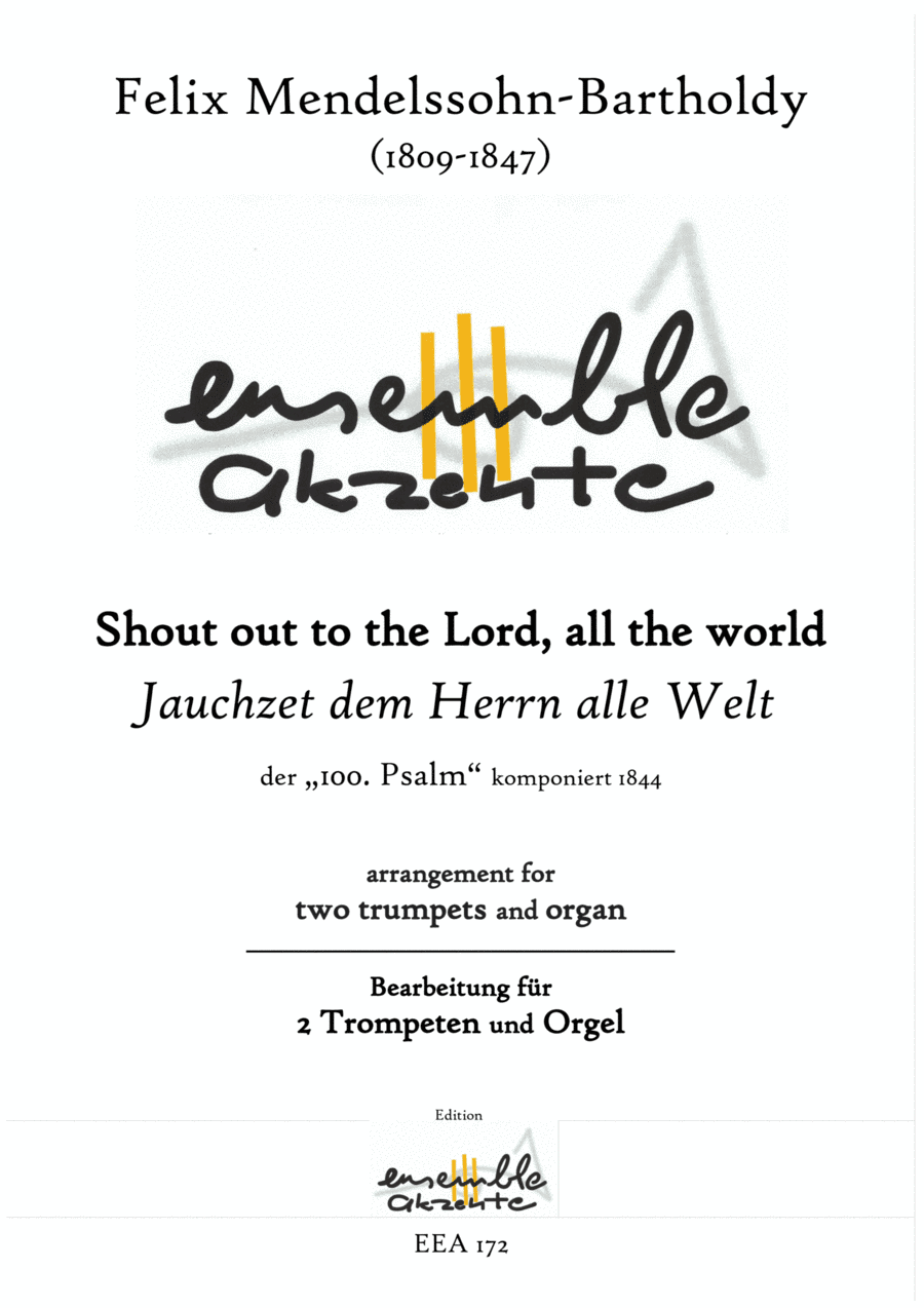 Shout out to the Lord, all the world - Psalm 100 - arrangement for two trumpets and organ (arr. Matthias Eckart - Edition Ensemble Akzente)